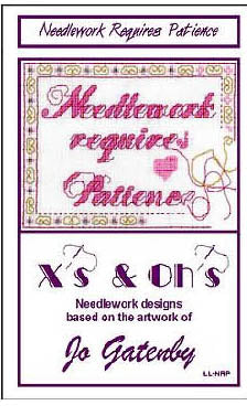 Needlework Requires Patience / Xs And Ohs