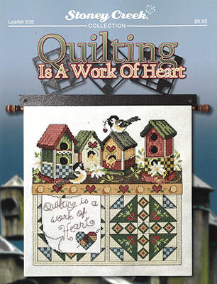 Quilting Is A Work Of Heart / Stoney Creek