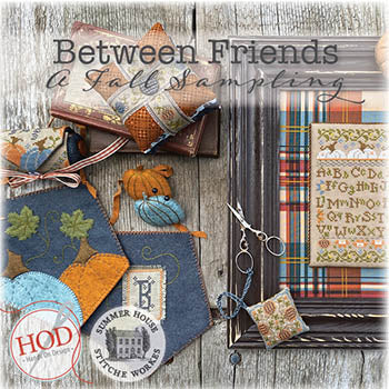 Between Friends : A Fall Sampling / Summer House Stitche Workes