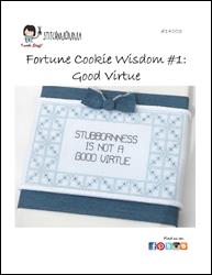 Fortune Cookie Wisdom #1: Good Virtue / Stitchnmomma