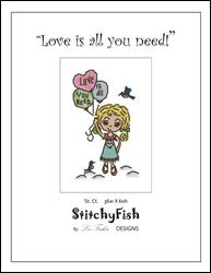 "Love is all you need!" / StitchyFish Designs