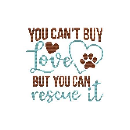 A Dog Saying - You Can't Buy Love But You Can Rescue It / Cross Stitch Wonders