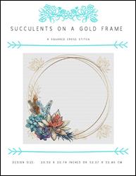 Succulents On A Gold Frame / X Squared Cross Stitch