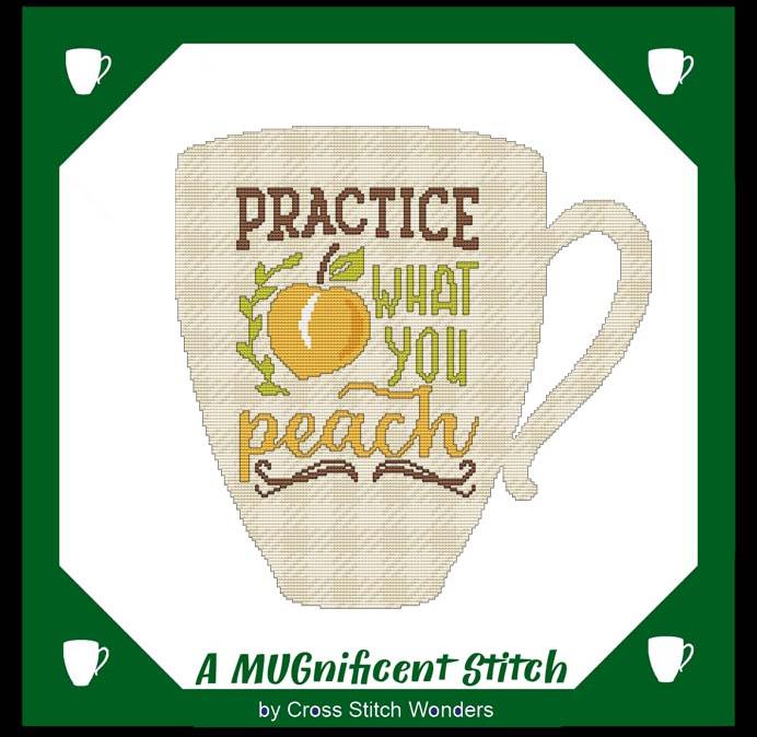 A MUGnificent Stitch - PRACTICE WHAT YOU PEACH / Cross Stitch Wonders