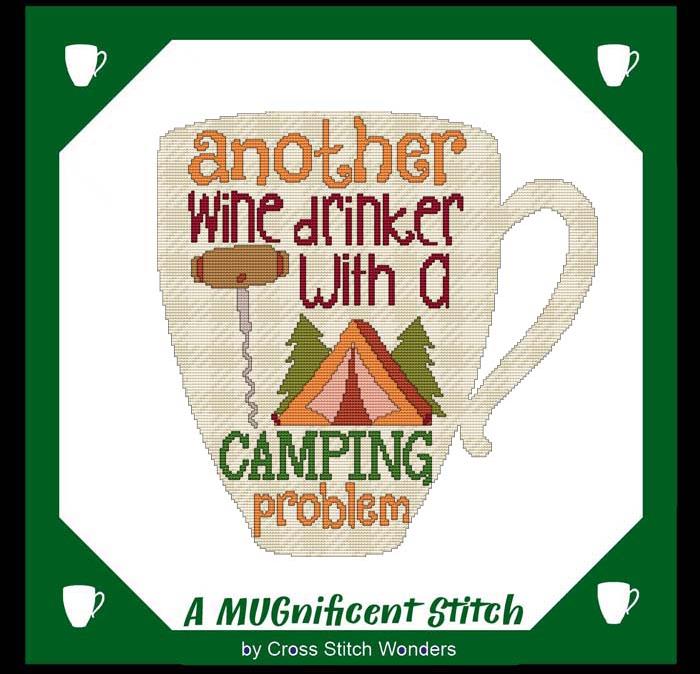 A MUGnificent Stitch - ANOTHER WINE DRINKER WITH A CAMPING PROBLEM / Cross Stitch Wonders