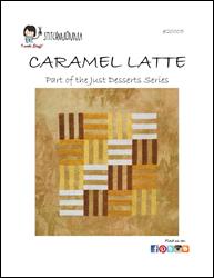 Just Desserts - Caramel Latte / Stitchnmomma