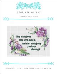 Stop Asking Why / X Squared Cross Stitch