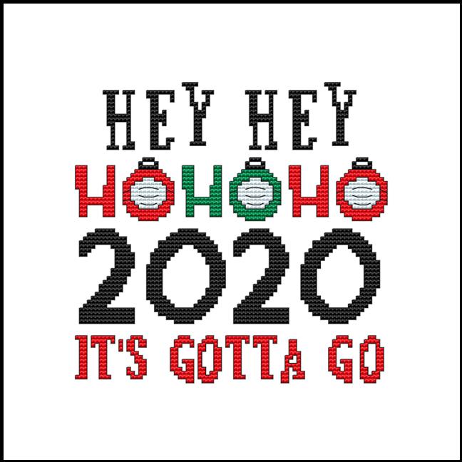 Hey Hey Hey Ho Ho Ho 2020 It's Gotta Go / Cross Stitch Wonders