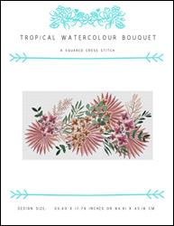 Tropical Watercolour Bouquet / X Squared Cross Stitch