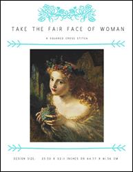 Take the Fair Face of Woman / X Squared Cross Stitch