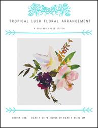 Tropical Lush Floral Arrangement / X Squared Cross Stitch