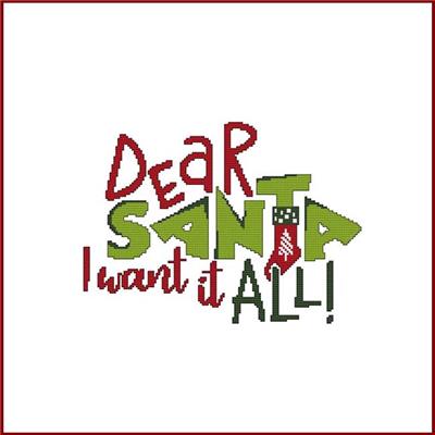 Dear Santa I Want It All! / Cross Stitch Wonders