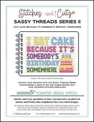 Sassy Threads Series II - I Eat Cake Because It's Somebody's Birthday Somewhere / Stitches and Cutz