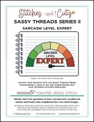 Sassy Threads Series II - Sarcasm Level Expert / Stitches and Cutz