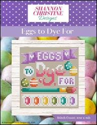 Eggs to Dye For / Shannon Christine