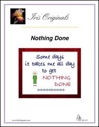 Nothing Done / Iris Originals