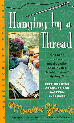 Hanging By A Thread by Monica Ferris / Penguin Putnam Publishing