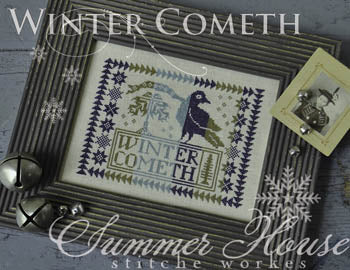 Winter Cometh / Summer House Stitche Workes