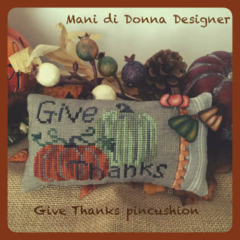 Give Thanks Pincushion / Mani di Donna
