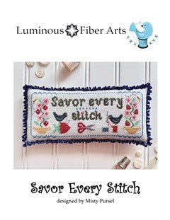 Savor Every Stitch / Luminous Fiber Arts