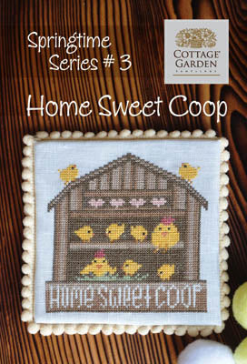 Springtime Series 3: Home Sweet Coop / Cottage Garden Samplings
