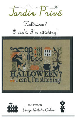 Halloween? I Can't, I'm Stitching! / Jardin Prive'