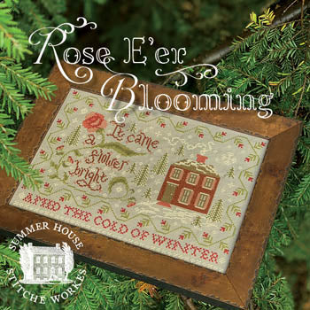 Rose E'er Blooming / Summer House Stitche Workes