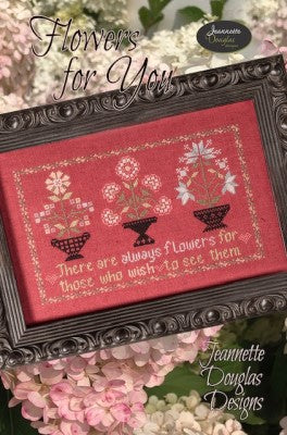 Flowers For You / Jeannette Douglas Designs
