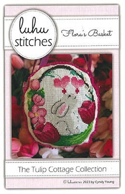 Tulip Cottage Collection - Flora's Basket / Luhu Stitches
