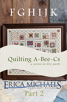 Quilting A-Bee-Cs Part 2 / Erica Michaels
