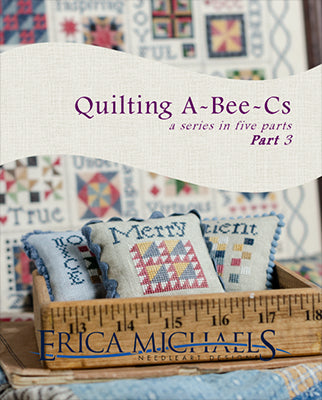 Quilting A-Bee-Cs Part 3 / Erica Michaels