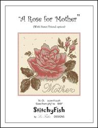"A Rose for Mother" w Sister/Friend option / StitchyFish Designs