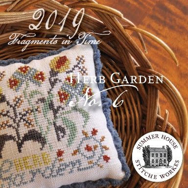 Fragments in Time 2019 - #6 - The Herb Garden / Summer House Stitche Workes