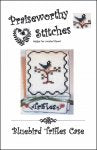 Bluebird Trifles Case / Praiseworthy Stitches
